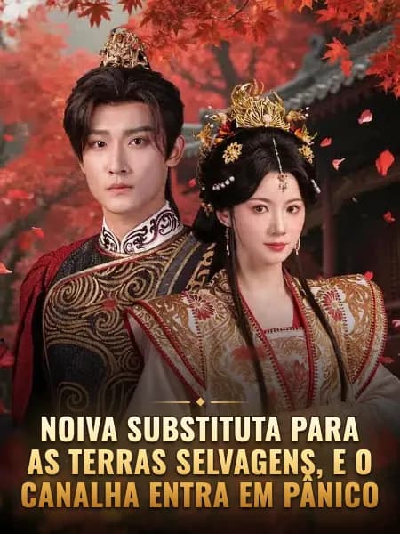 Noiva Substituta para as Terras Selvagens, e o Canalha Entra em Pânico