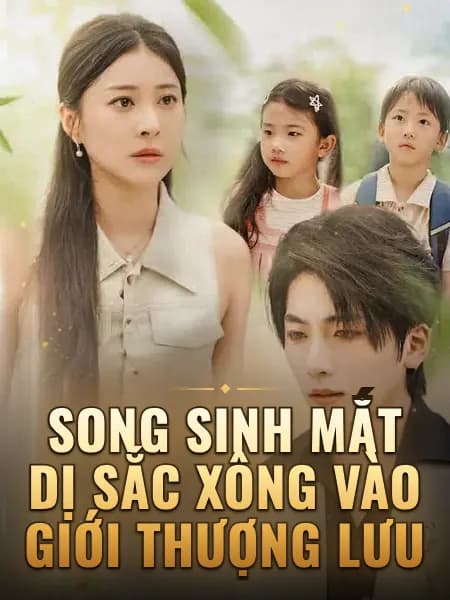 Song Sinh Mắt Dị Sắc Xông Vào Giới Thượng Lưu