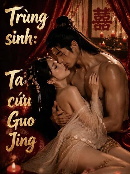 Trùng sinh: Ta cứu Guo Jing