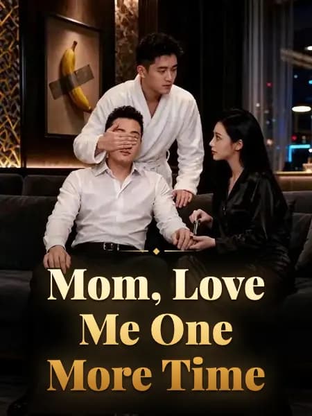 Mom, Love Me One More Time